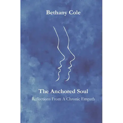 The Anchored Soul: Reflections From A Chronic Empath - Paperback 1