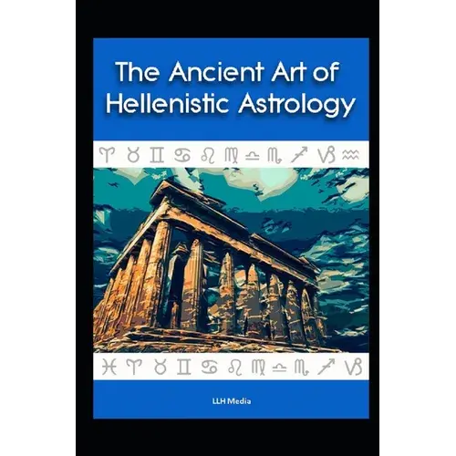 The Ancient Art Of Hellenistic Astrology - Paperback 1