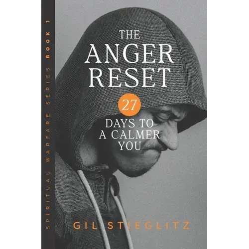 The Anger Reset: 27 Days To A Calmer You - Paperback 1