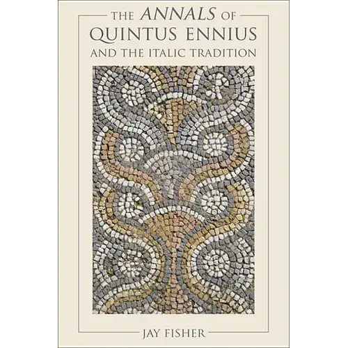 The Annals Of Quintus Ennius And The Italic Tradition - Hardcover 1