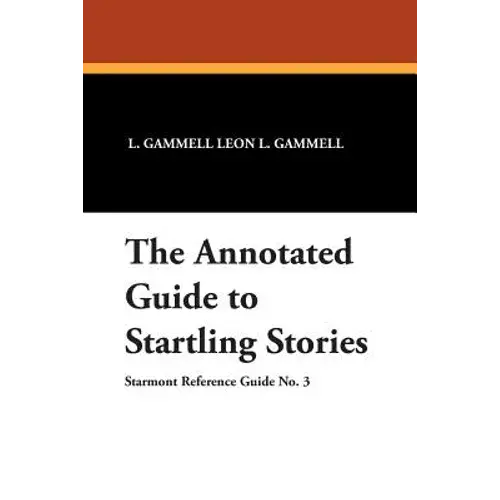 The Annotated Guide To Startling Stories - Paperback 1