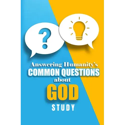 The Answering Humanity's Common Questions About God Study Student Guide - Paperback 1