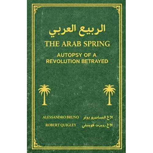 The Arab Spring Autopsy Of A Revolution Betrayed - Paperback 1