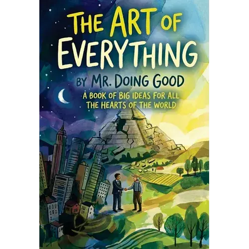 The Art Of Everything: A Book Of Big Ideas For All The Hearts Of The World - Paperback 1