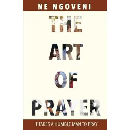 The Art Of Prayer: It Takes A Humble Man To Pray - Paperback 1