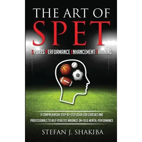 The Art Of Spet: Sports Performance Enhancement Training - Paperback 1