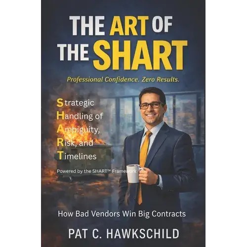 The Art Of The Shart: How Bad Vendors Win Big Contracts - Paperback 1