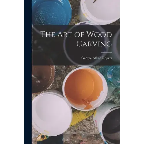 The Art Of Wood Carving - Paperback 1