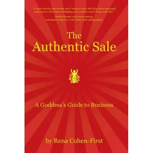 The Authentic Sale: A Goddess's Guide To Business - Hardcover 1