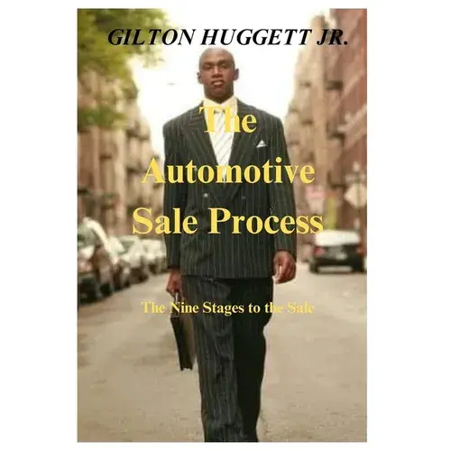The Automotive Sale Process: The Nine Stages To The Sale. - Paperback 1