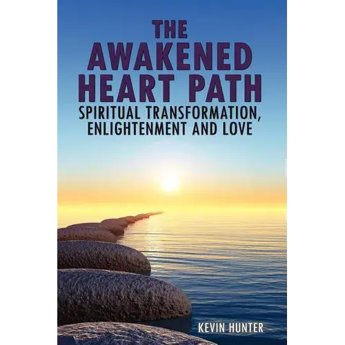 The Awakened Heart Path- Spiritual Transformation, Enlightenment And Love - Paperback 1
