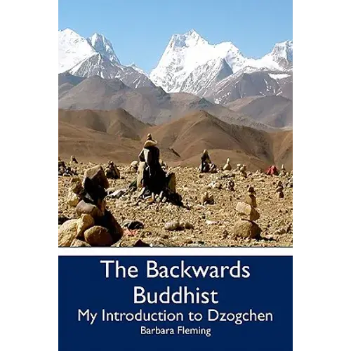 The Backwards Buddhist: My Introduction To Dzogchen - Paperback 1