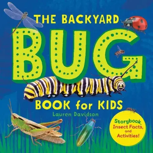 The Backyard Bug Book For Kids: Storybook, Insect Facts, And Activities - Paperback 1