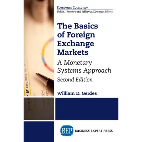 The Basics Of Foreign Exchange Markets: A Monetary Systems Approach - Paperback 1
