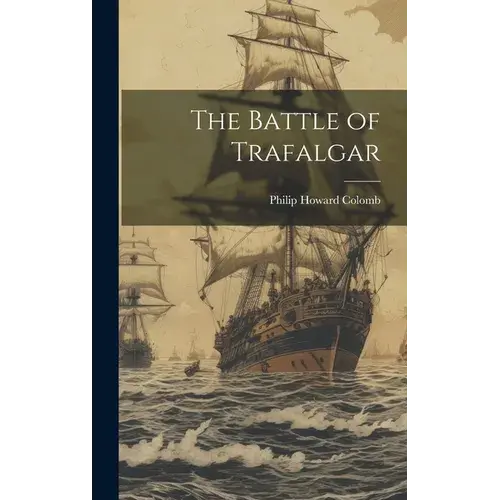 The Battle Of Trafalgar - Hardcover 1