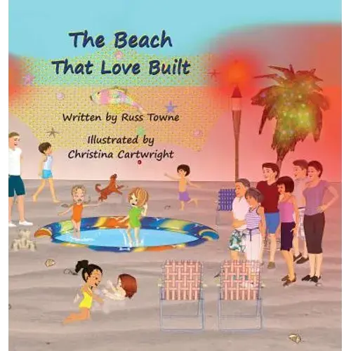 The Beach That Love Built - Hardcover 1
