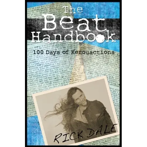 The Beat Handbook: 100 Days Of Kerouactions - Paperback 1