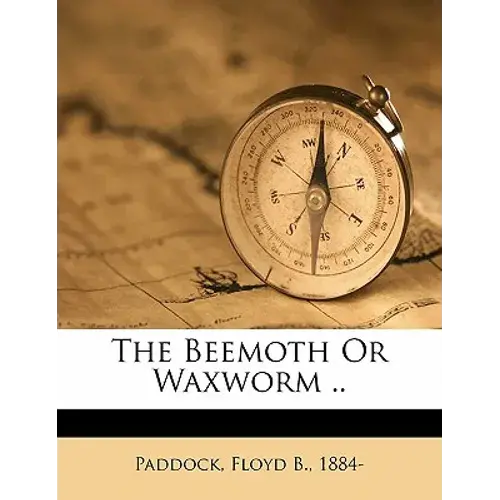 The Beemoth Or Waxworm .. - Paperback 1