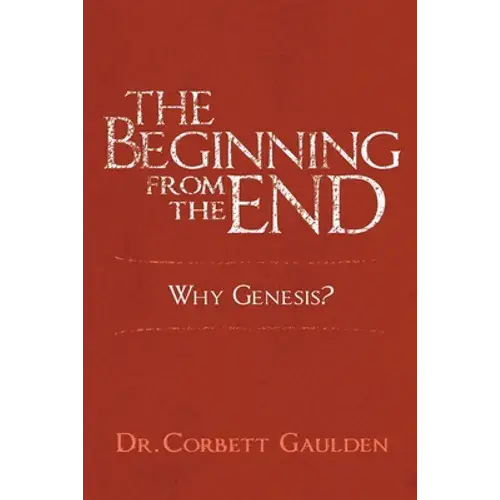 The Beginning From The End: Why Genesis? - Paperback 1
