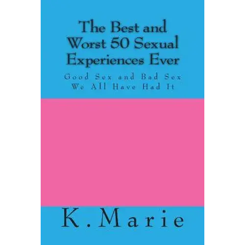 The Best And Worst 50 Sexual Experiences Ever - Paperback 1