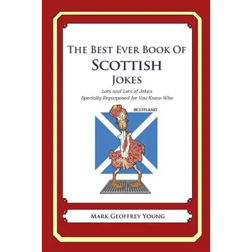 The Best Ever Book Of Scottish Jokes: Lots And Lots Of Jokes Specially Repurposed For You-Know-Who - Paperback 1