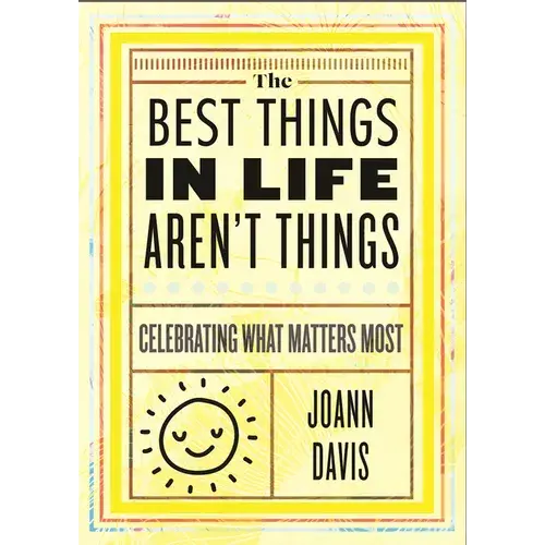 The Best Things In Life Aren't Things: Celebrating What Matters Most - Hardcover 1