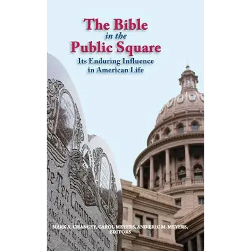 The Bible In The Public Square: Its Enduring Influence In American Life - Hardcover 1
