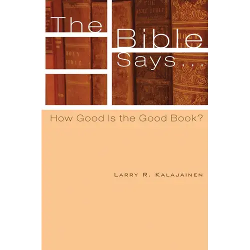 The Bible Says . . .: How Good Is The Good Book? - Paperback 1