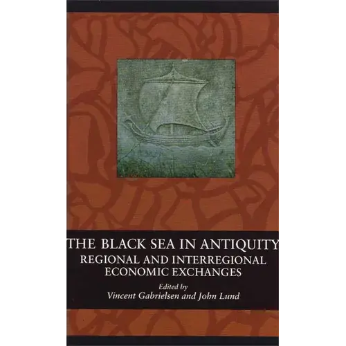The Black Sea In Antiquity: Regional And Interregional Economic Exchanges - Hardcover 1