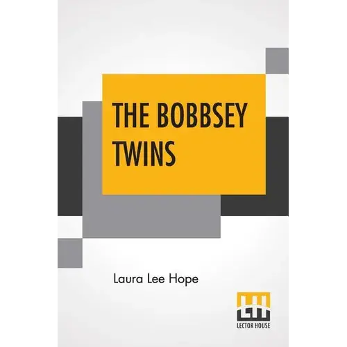 The Bobbsey Twins: Or Merry Days Indoors And Out - Paperback 1