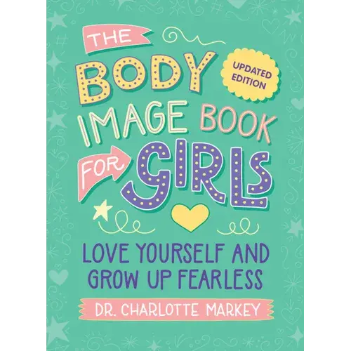 The Body Image Book For Girls Updated Edition: Love Yourself And Grow Up Fearless - Paperback 1