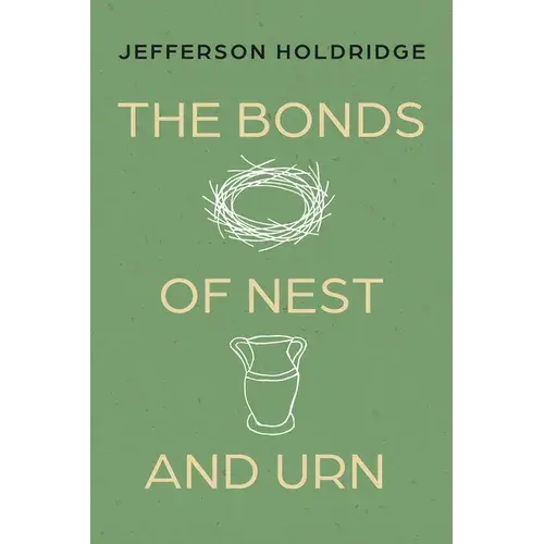 The Bonds Of Nest And Urn: Poems - Paperback 1