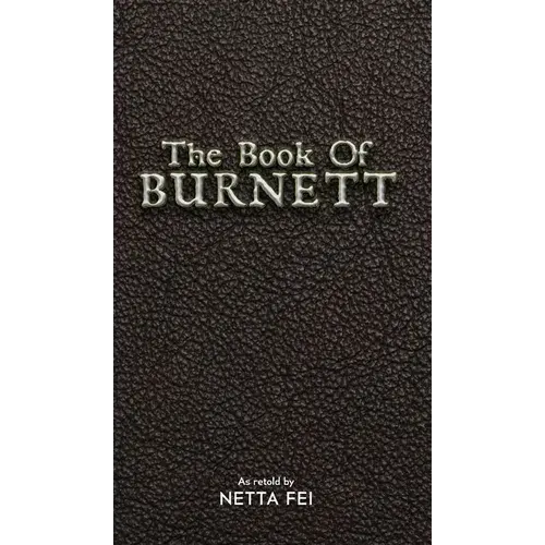 The Book Of Burnett: 42 Truths For Living Life Well, Fully, And Without Regret - Hardcover 1