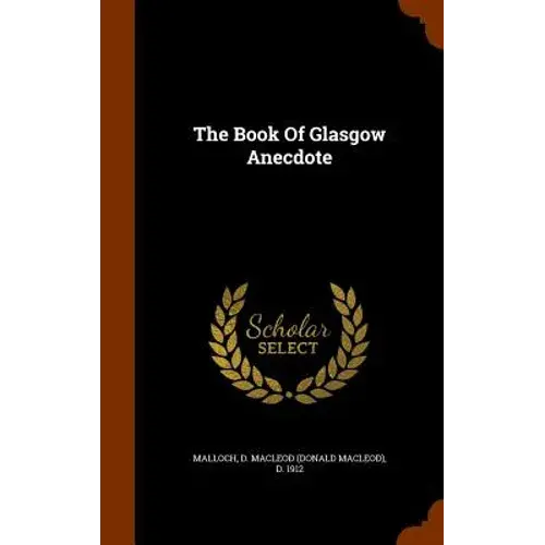The Book Of Glasgow Anecdote - Hardcover 1