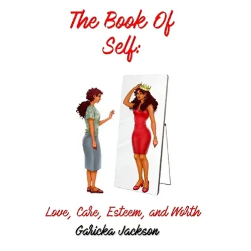 The Book Of Self: Love, Care, Self Esteem, And Worth - Paperback 1