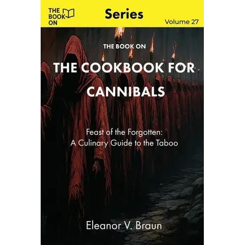 The Book On The Cookbook For Cannibals - Paperback 1