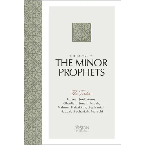 The Books Of The Minor Prophets: The Twelve (The Passion Translation) - Paperback 1