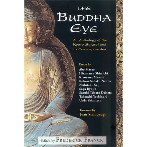 The Buddha Eye: An Anthology Of The Kyoto School And It's Comtemporaries - Paperback 1