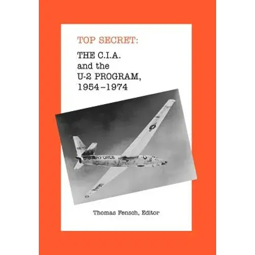 The C.I.A. And The U-2 Program: 1954-1974 - Hardcover 1