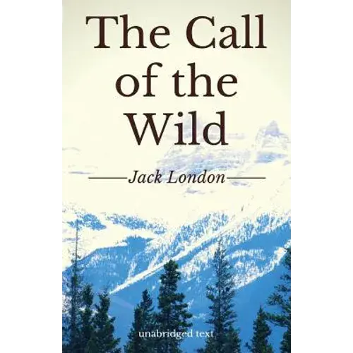 The Call Of The Wild: A Short Adventure Novel By Jack London (Unabridged Edition) - Paperback 1