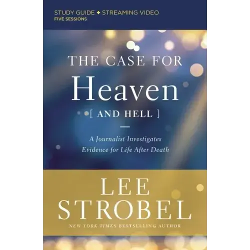 The Case For Heaven (And Hell) Bible Study Guide Plus Streaming Video: A Journalist Investigates Evidence For Life After Death - Paperback 1