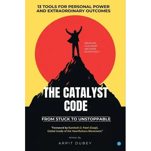 The Catalyst Code: From Stuck To Unstoppable - Paperback 1