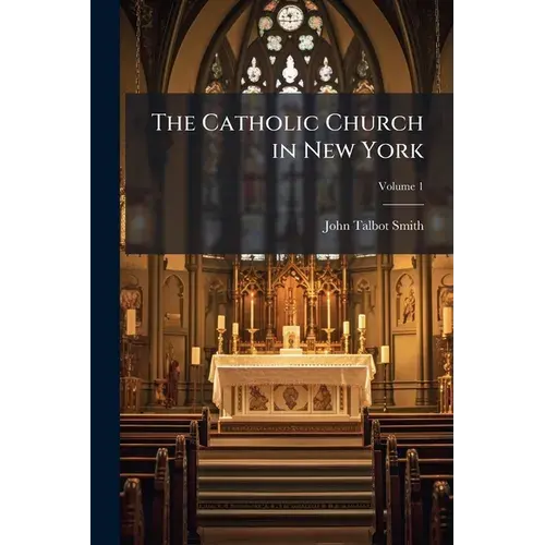 The Catholic Church In New York - Paperback 1