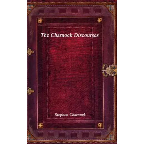 The Charnock Discourses - Hardcover 1