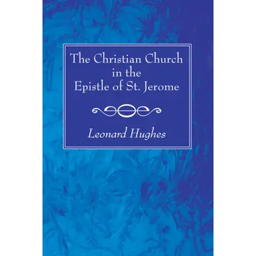The Christian Church In The Epistle Of St. Jerome - Paperback 1