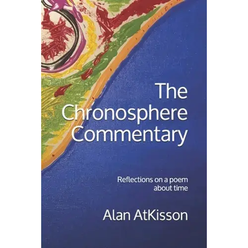 The Chronosphere Commentary: Reflections On A Poem About Time - Paperback 1