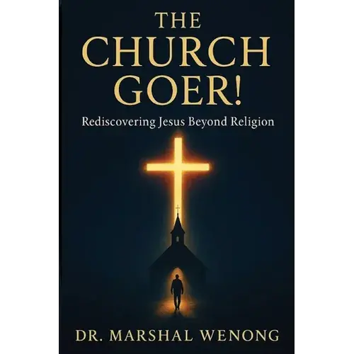 The Church Goer!: Rediscovering Jesus Beyond Religion - Paperback 1