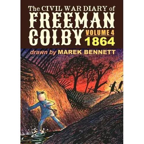The Civil War Diary Of Freeman Colby, Volume 4: 1864 - Paperback 1