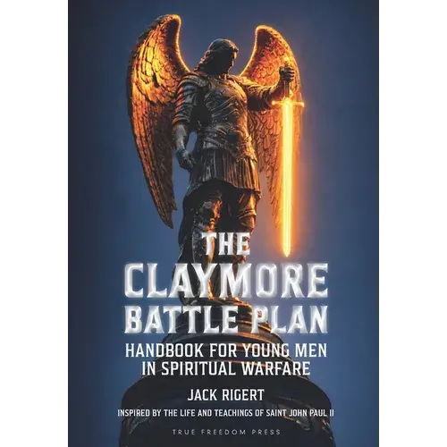 The Claymore Battle Plan: Handbook For Young Men In Spiritual Warfare - Paperback 1