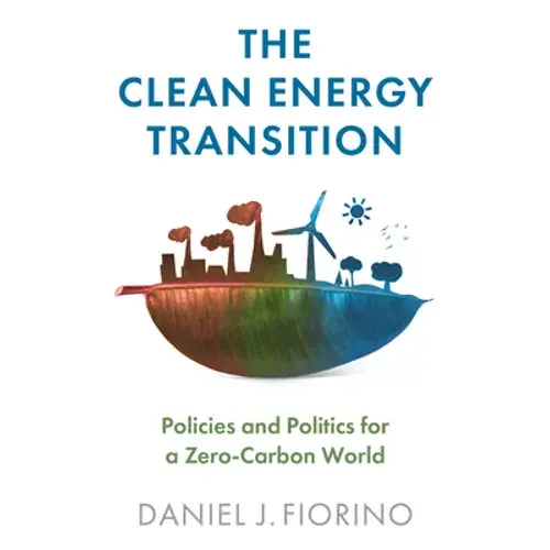 The Clean Energy Transition: Policies And Politics For A Zero-Carbon World - Hardcover 1